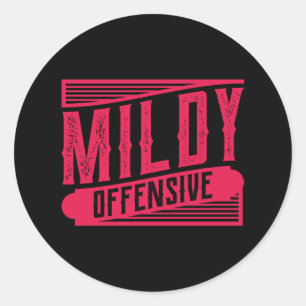 Sticker Rond MILDDY OFFENSIVE Drôle Dit Bureau Construction