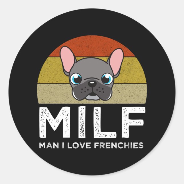Sticker Rond MILF - Man I Love Frenchies (Devant)