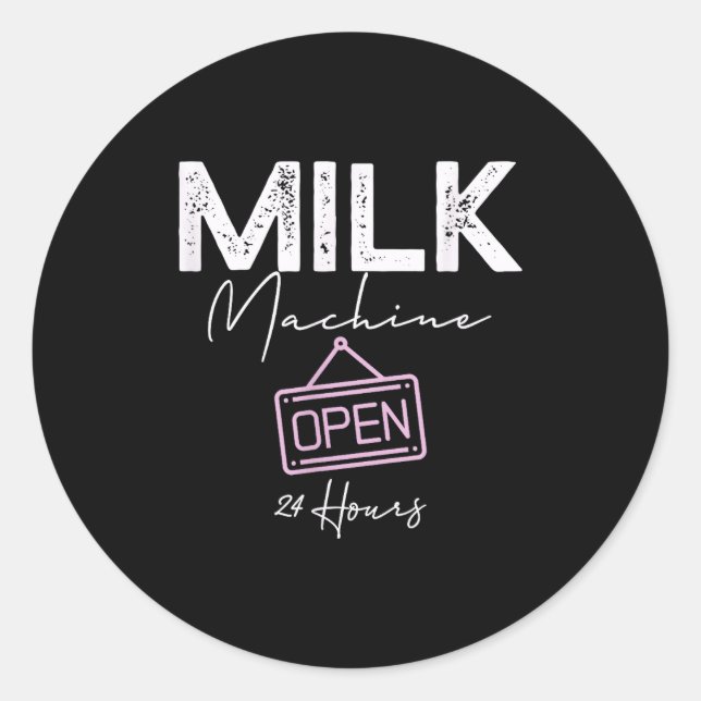 Sticker Rond Milk Machine Open 24 Hours Funny Breastfeeding New (Devant)