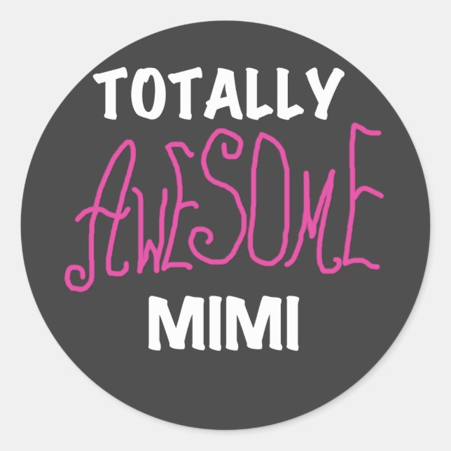 Sticker Rond Mimi totalement impressionnant T-shirts et cadeaux (Devant)