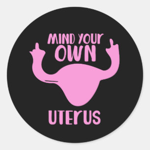 Sticker Rond Mind your own uterus pro-choice