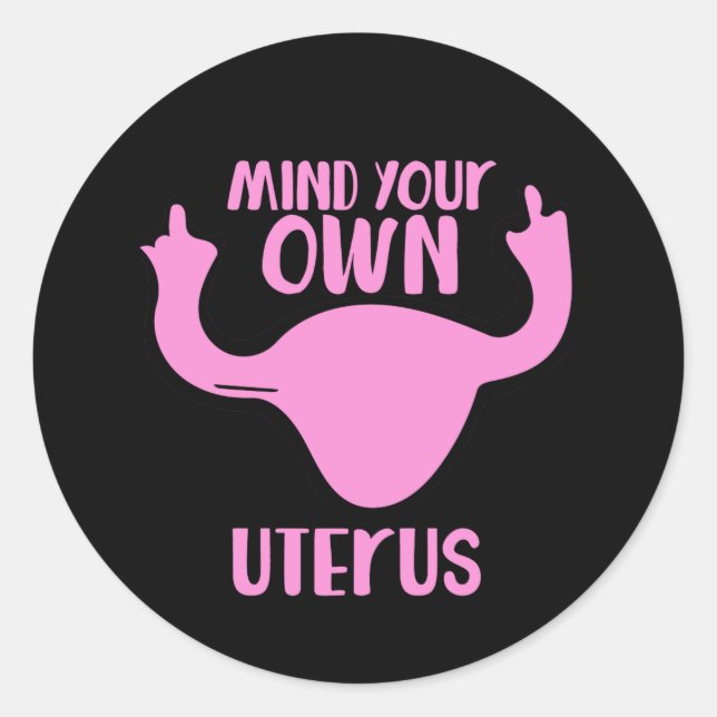 Sticker Rond Mind your own uterus pro-choice (Devant)