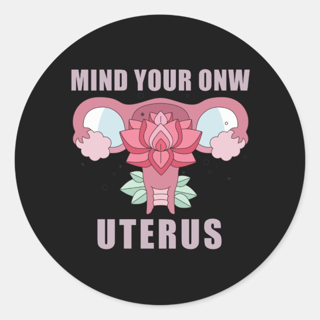 Sticker Rond Mind Your Own Uterus Pro Choice Feminist Rights (Devant)
