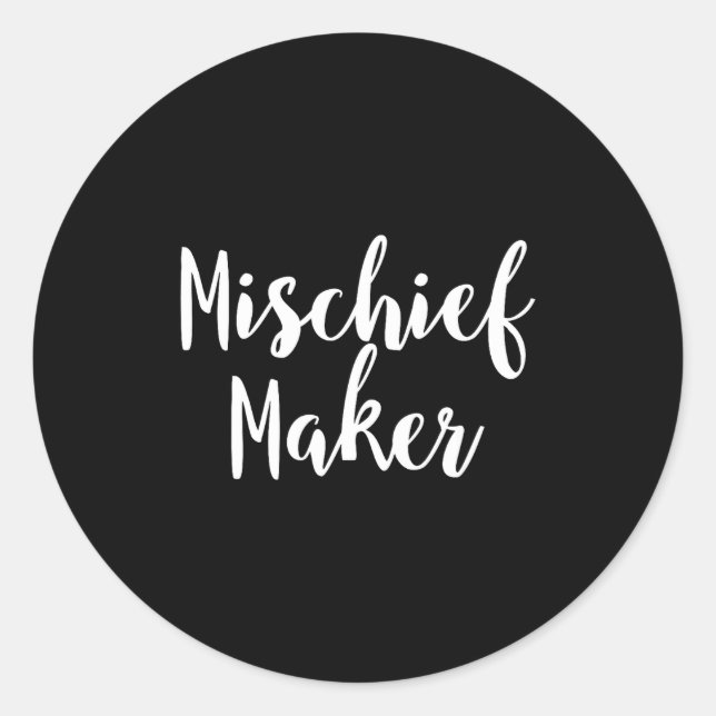Sticker Rond Mischief Maker - Pular Funny Quote  (Devant)