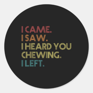 Sticker Rond Misophonia Loud Cheval Je Suis Venu Je Vous Ai Vu 
