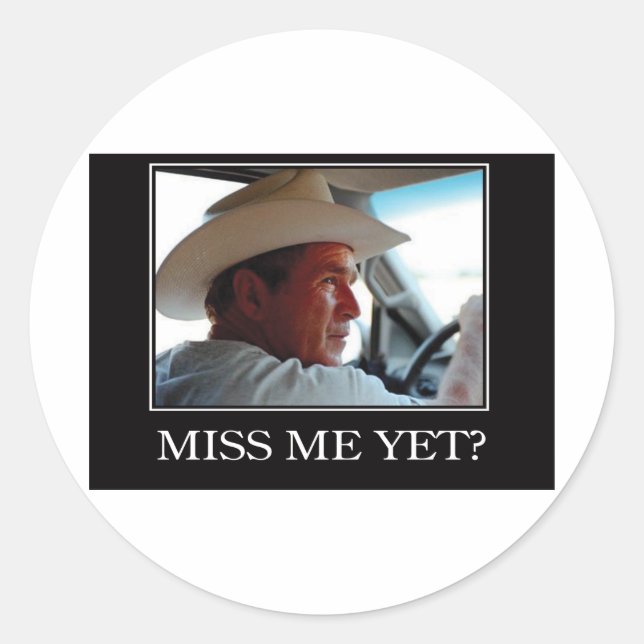 Sticker Rond Miss Me Pourtant, George W Bush (Devant)