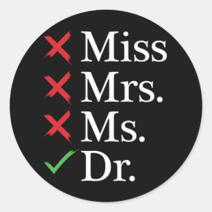 Sticker Rond MISS MME MS DOCTOR drôle DR PhD humour