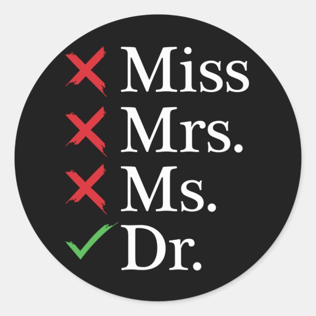 Sticker Rond MISS MME MS DOCTOR drôle DR PhD humour (Devant)