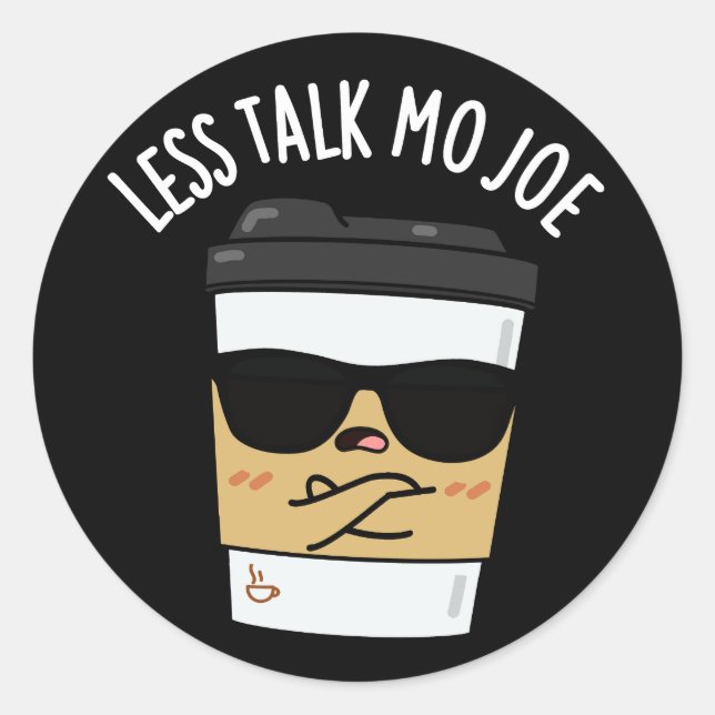 Sticker Rond Moins de parler Mo Joe Funny Coffee Pun Dark BG (Devant)
