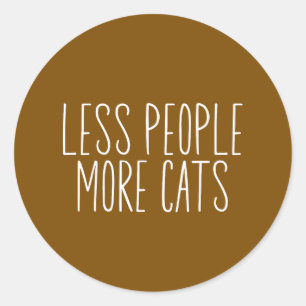 Sticker Rond Moins de personnes plus de chats