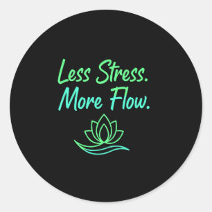 Sticker Rond Moins de stress plus de flux Yoga Méditation Plein
