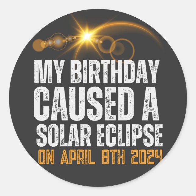 Sticker Rond mon anniversaire a causé une éclipse solaire total (Devant)