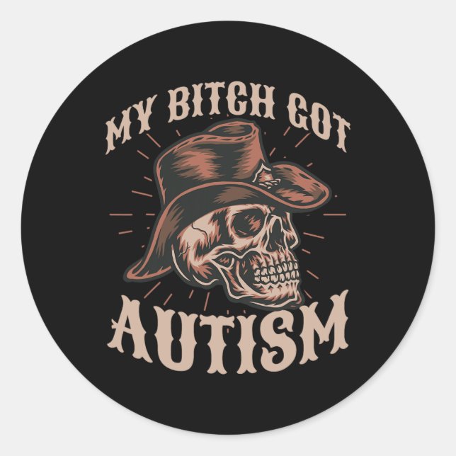 Sticker Rond Mon Autisme Obtenu Drôle Skeleton Mème Autistique  (Devant)