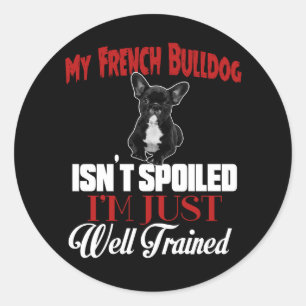 Sticker Rond Mon Bouledogue Français n'est pas gâté