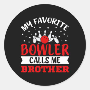 Sticker Rond Mon Bowler Favori M'Appelle Brother Funny Bowling