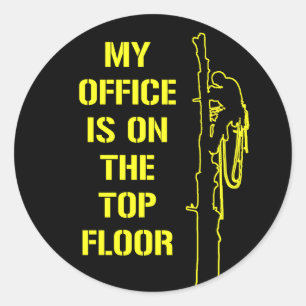 Sticker Rond "Mon bureau est au dernier étage" Arboriste jaune