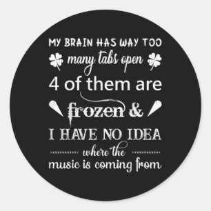 Sticker Rond Mon cerveau a beaucoup trop de ongles ....la musiq