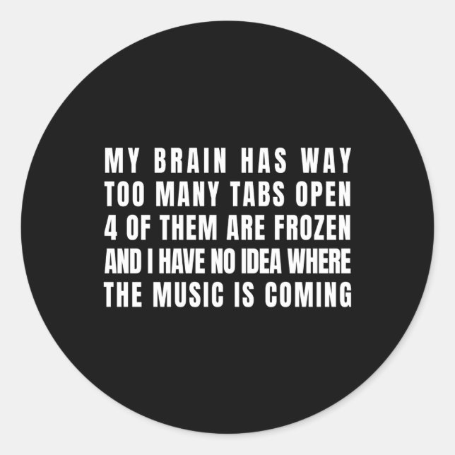 Sticker Rond Mon Cerveau A Beaucoup Trop De Onglets Ouverts (Devant)