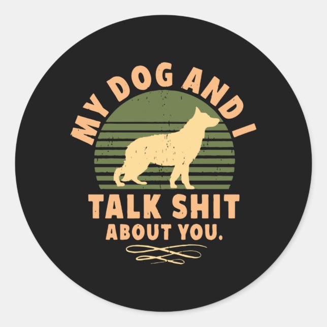 Sticker Rond mon chien et moi parlons de toi (Devant)
