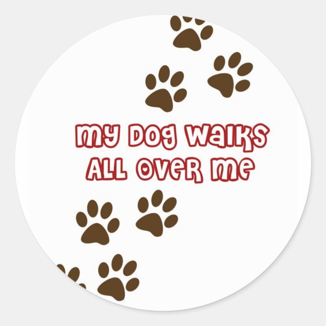 Sticker Rond Mon Chien Marche Sur Moi (Devant)