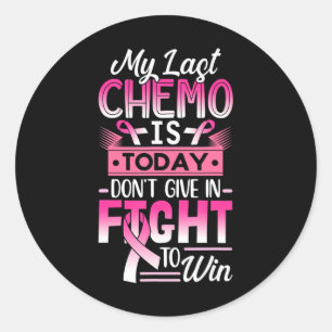 Sticker Rond Mon Dernier Chemo Est Aujourd'Hui Survivant Du Can