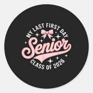 Sticker Rond Mon Dernier Premier Jour Senior Année Cl De 2026 R