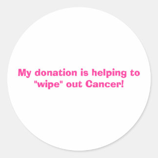 Sticker Rond Mon don aide à "éradiquer" le cancer !
