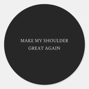 Sticker Rond Mon épaule est grande à nouveau amusant Trump bles