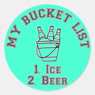 Sticker Rond Mon humour de liste de seau - glace et bière