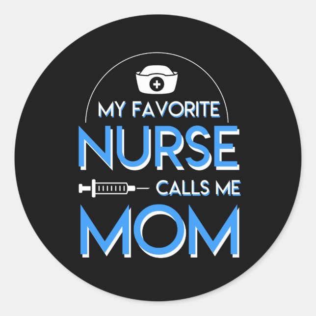 Sticker Rond Mon Infirmière Préférée M'Appelle Maman Infirmière (Devant)