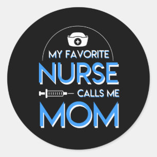 Sticker Rond Mon Infirmière Préférée M'Appelle Maman Infirmière