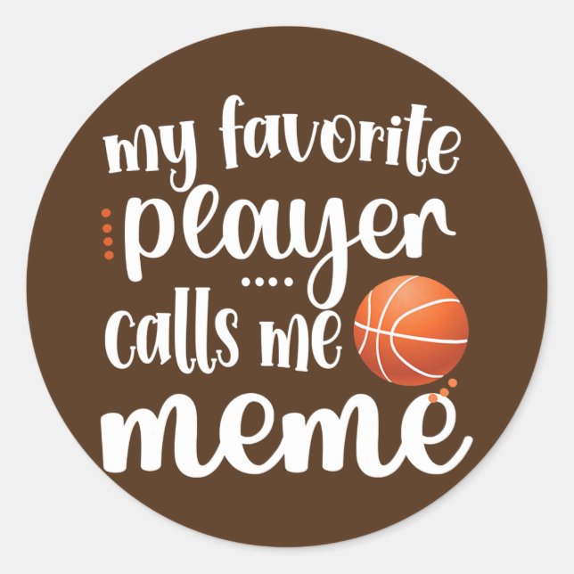 Sticker Rond Mon Joueur De Basket Favori M'Appelle Mème (Devant)