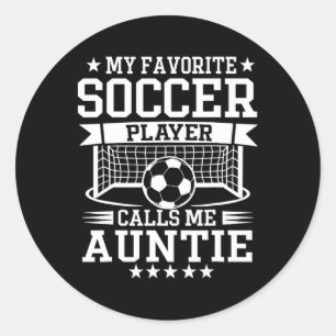 Sticker Rond Mon Joueur De Football Favori M'appelle Tante 