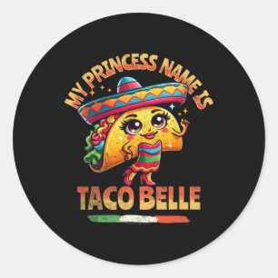 Sticker Rond Mon Nom Princesse Est Taco Belle - Amoureux De La 