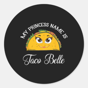 Sticker Rond Mon Nom Princesse Est Taco Belle - Funny Pun Cinco