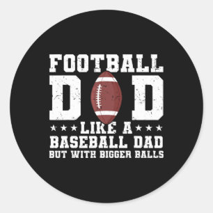Sticker Rond Mon Père De Football Comme Un Père De Basball Mais