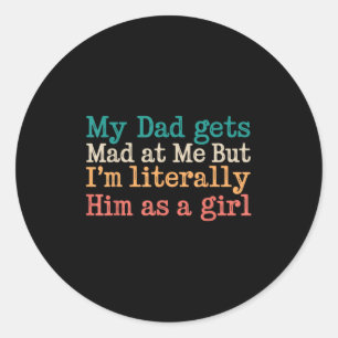 Sticker Rond Mon Père Est Fâché Contre Moi, Mais Je Suis Littér