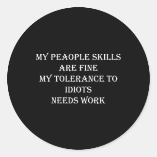 Sticker Rond Mon Peuple Ss Va Bien Ma Tolérance Aux Besoins Des