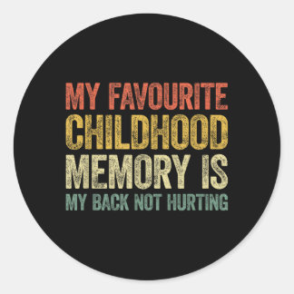 Sticker Rond Mon Souvenir d'Enfance Préféré Est Mon Dos Ne Me F
