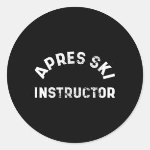 Sticker Rond Moniteur Après-Ski Drôle Fête Ivre Ski Neige
