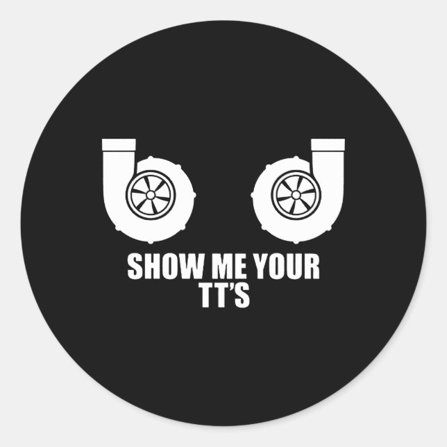 Sticker Rond Montrez-Moi Votre Voiture Twin Turbo Boost Tt (Devant)