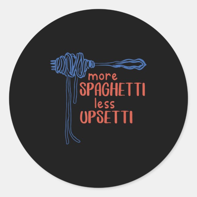 Sticker Rond More Spagetti Less Etti Funny Foodie Spaghetti  (Devant)