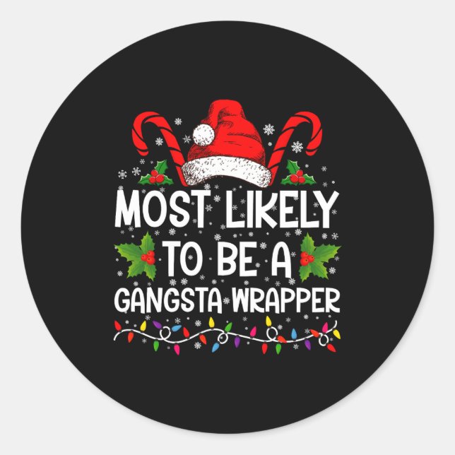 Sticker Rond Most Likely To Be A Gangsta Wrapper Family Xmas  (Devant)