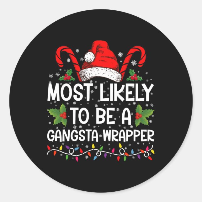 Sticker Rond Most Likely To Be A Gangsta Wrapper Family Xmas T  (Devant)