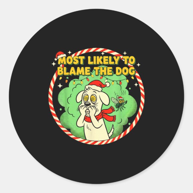 Sticker Rond Most Likely To Blame The Dog Funny Christmas  (Devant)