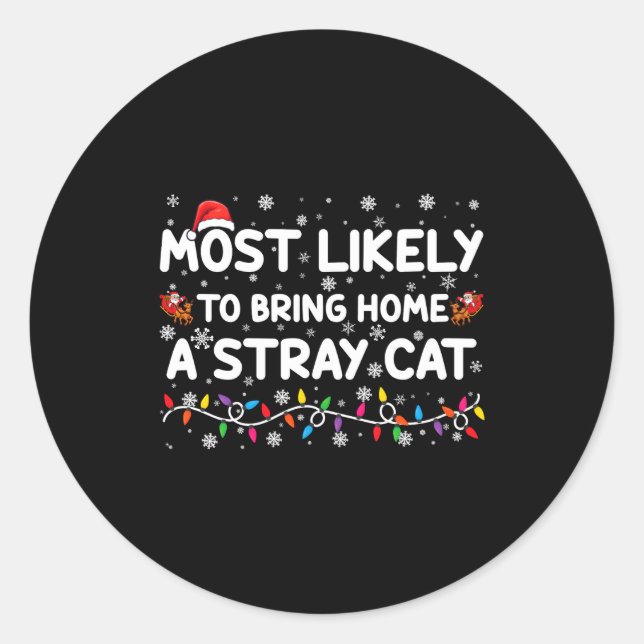 Sticker Rond Most Likely To Bring Home A Stray Cat Christmas  (Devant)