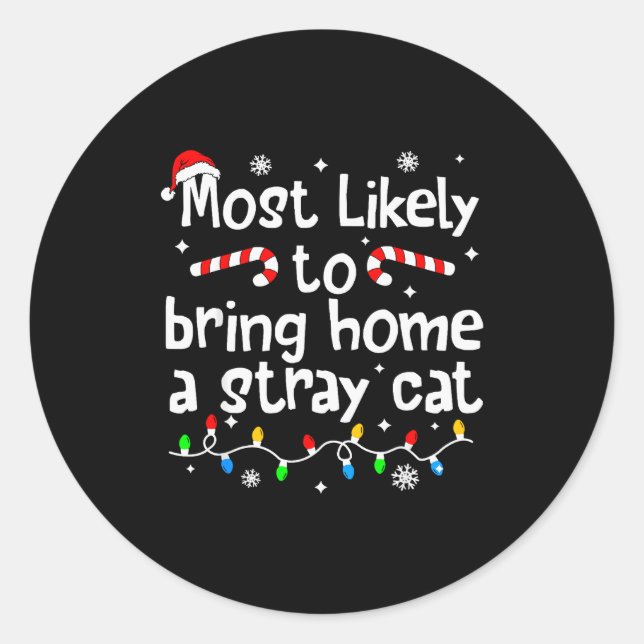 Sticker Rond Most Likely To Bring Home A Stray Cat Christmas Ma (Devant)