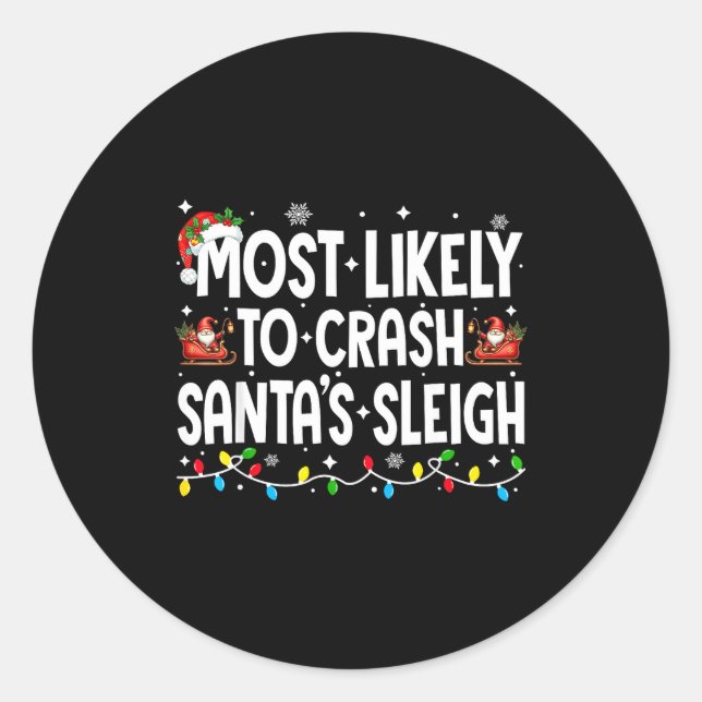 Sticker Rond Most Likely To Crash Santas Sleigh Family Matching (Devant)