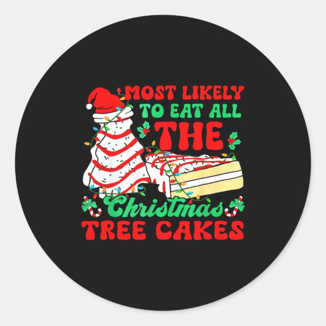 Sticker Rond Most Likely To Eat All The Christmas Tree Cakes -  (Devant)
