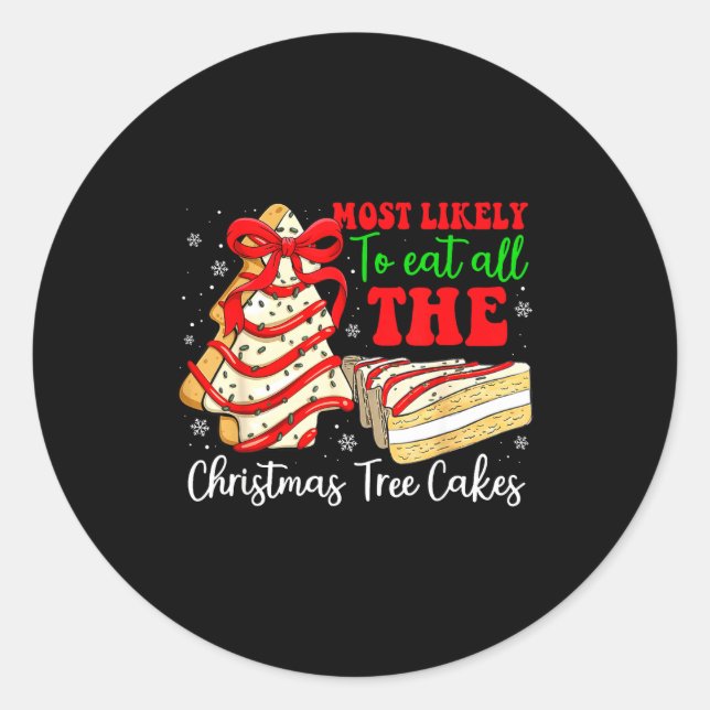Sticker Rond Most Likely To Eat All The Christmas Tree Cakes Fu (Devant)